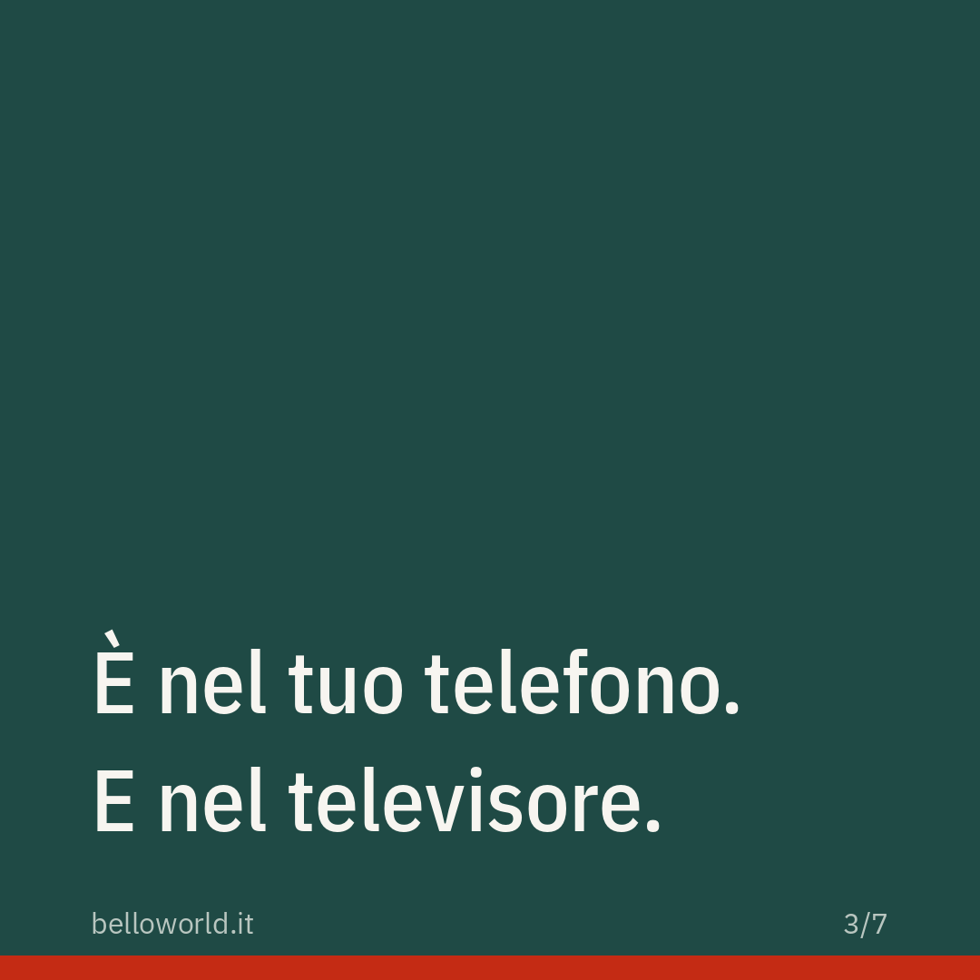 È nel tuo telefono. E nel televisore.