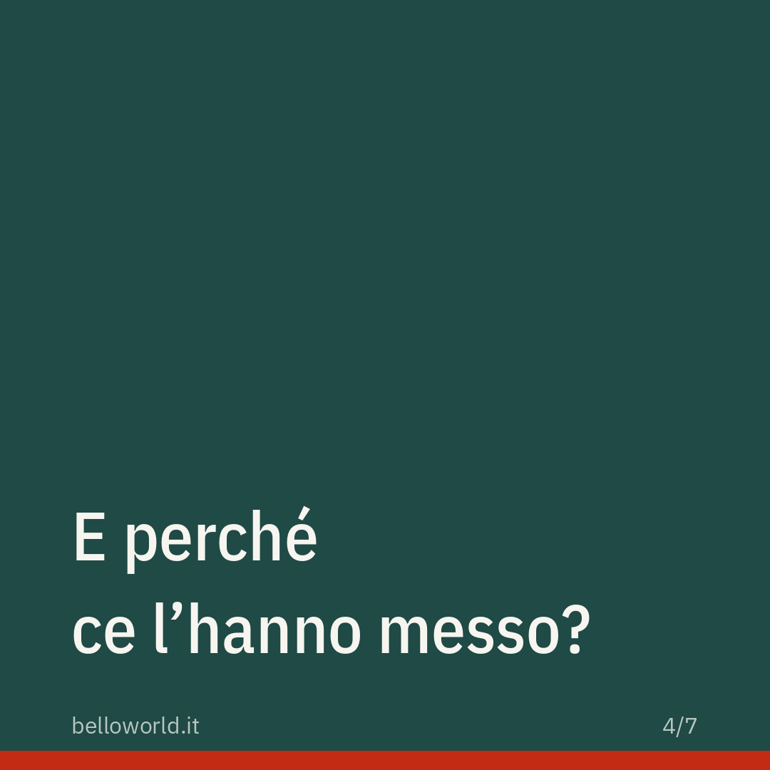 E perché ce l'hanno messo?