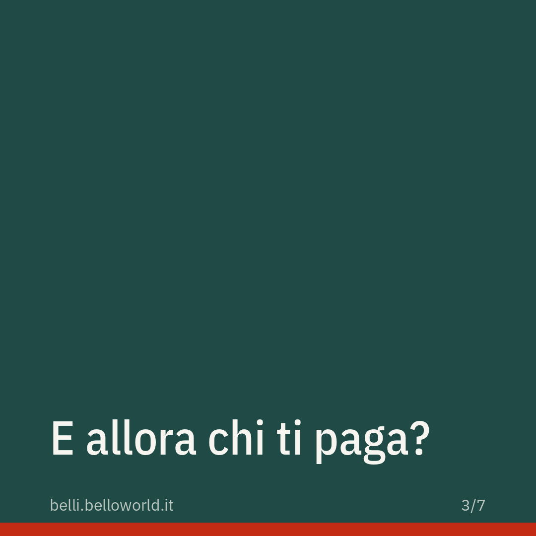 E allora chi ti paga?