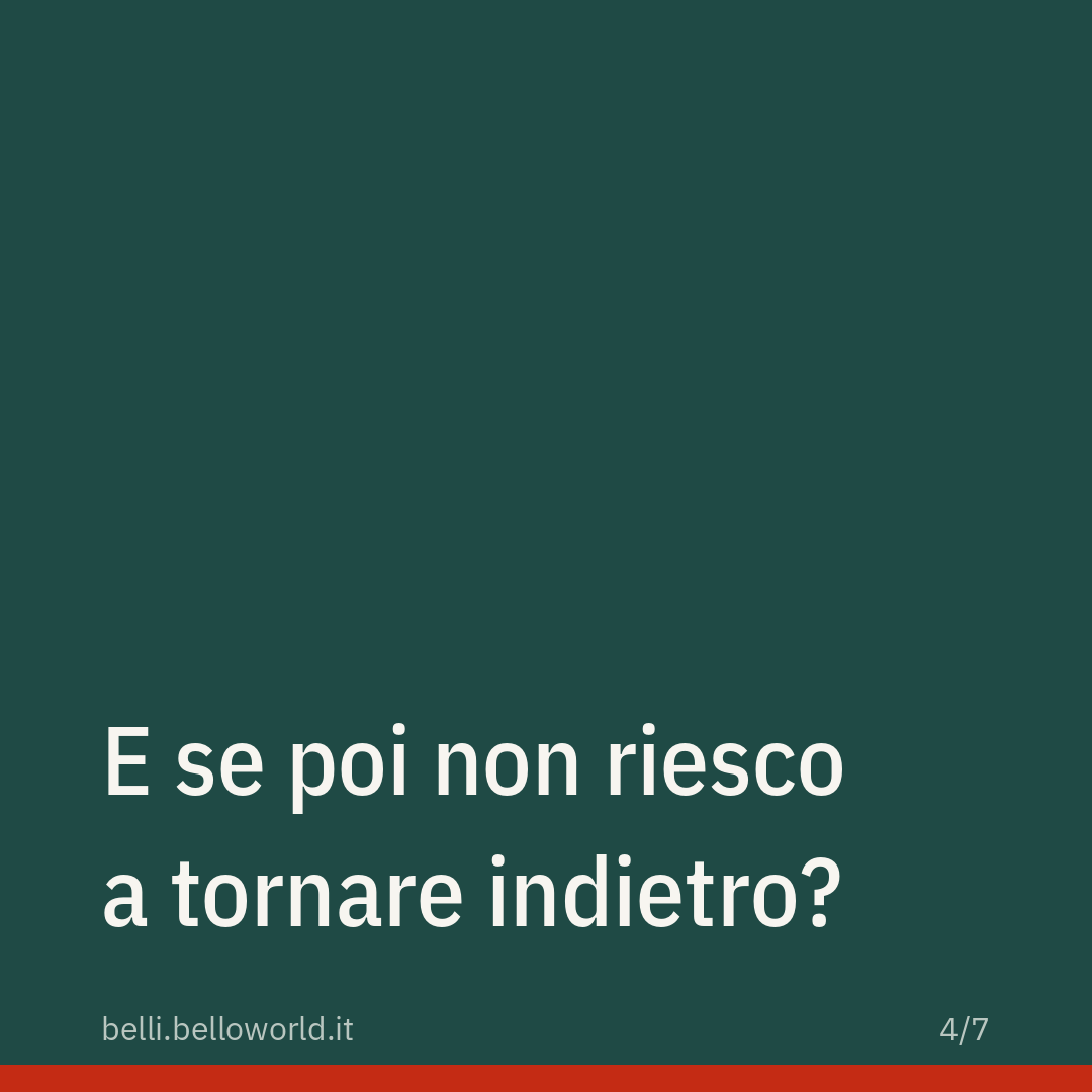 E se poi non riesco a tornare indietro?