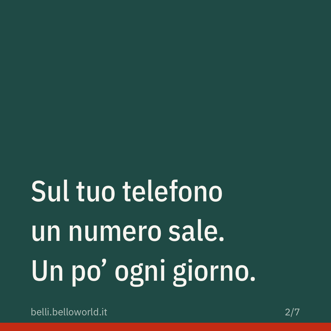 Sul tuo telefono un numero sale. Un po' ogni giorno.